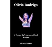 Olivia Rodrigo: A Teenage Girl’s Journey to Global Stardom