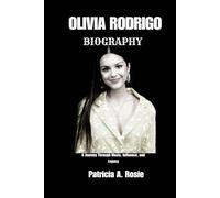 OLIVIA RODRIGO BIOGRAPHY: A Journey Through Music, Influence, and Legacy