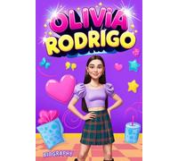 Olivia Rodrigo Biography for Kids: A Colorful Illustrated Biography Book for Children