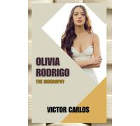 OLIVIA RODRIGO: The Girl Behind the Songs