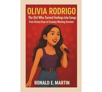 OLIVIA RODRIGO: The Girl Who Turned Feelings into Songs - From Disney Days to Grammy- Winning Stardom
