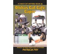 Olivia’s Cat Café Caper: A Calico Cat Mystery