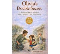 Olivia’s Double Secret: A Trilingual Soccer Adventure About Confidence, Talent, and Teamwork (Bedtime Story: 3 Languages in 1 Book: English - Portuguese - Spanish)