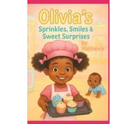 Olivia’s Sprinkles, Smiles & Sweet Surprises (Olivia and Her Adventures)