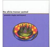 Olivia Tremor Control - Presents: Singles and Beyond