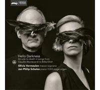 Hello Darkness. Mélodies pour mezzo-soprano et piano. Vermeulen, Schulze.