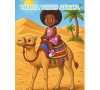 Olivia Visits Africa: A Fun African American Coloring Book for Black Children Ages 4-10 (Olivia and Friends)