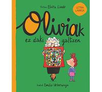 Oliviak ez daki galtzen
