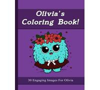 Olivia's Coloring Book: 30 Engaging Images For Olivia