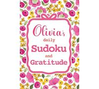 Olivia's Daily Sudoku & Gratitude Journal: 365 Days of Puzzles and Mindfulness Reflection