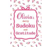 Olivia's Daily Sudoku & Gratitude Journal: 365 Days of Puzzles & Mindfulness Reflection