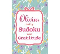 Olivia's Daily Sudoku & Gratitude Journal: 365 Days of Puzzles & Mindfulness Reflection