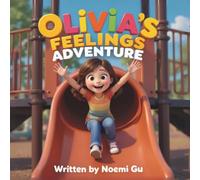 Olivia's Feelings Adventure: A cute story about a little girl discovering her feelings