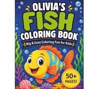 Olivia's Fish Coloring Book: Big & Easy Fish Coloring Fun for Kids of All Ages