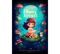 OLIVIAS RHYMES-40 rhymes for kids: “Fun, Playful Poems to Spark Imagination and Joy”