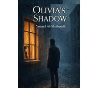 Olivia's Shadow: "A Tale of Love, Loss, and Silent Shadows"