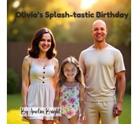Olivia's Splash-tastic Birthday: A Heartwarming Pool Party Story About Family, Fun, and Turning Eight (Olivia's Adventures)