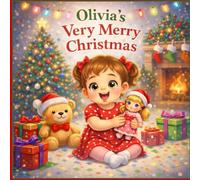 Olivia's Very Merry Christmas: A Personalized Magical Holiday Story (Three Hearts Personalized Baby Books (Olivia))