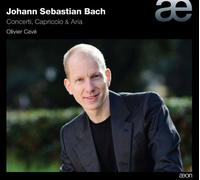 Olivier Cave - Bach J.S./Concerti, Capriccio & Aria