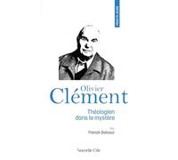 Olivier Clément: Théologien dans le mystère