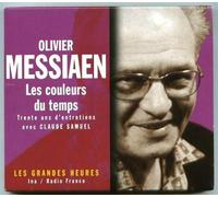 Olivier Messiaen - Les Couleurs Du Temps : Trente Ans D'Entretien Avec Claude Samuel