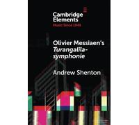 Olivier Messiaen's Turangalîla-symphonie (Elements in Music since 1945)