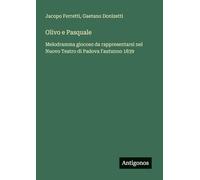 Olivo e Pasquale: Melodramma giocoso da rappresentarsi nel Nuovo Teatro di Padova l'autunno 1839