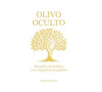 Olivo Oculto: Mundos invisibles con impactos tangibles