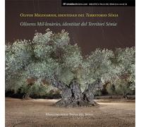 Olivos Milenarios, identidad del Territorio Sénia | Aa. Vv.