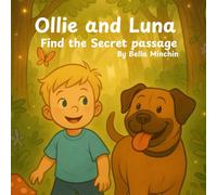 Ollie and Luna Find the Secret Passage: A Magical Adventurein the Garden