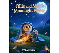 Ollie and Mia’s Moonlight Picnic: A Cozy Bedtime Story About Friendship, Stars, and Sweet Dreams for Kids Ages 3 - 7