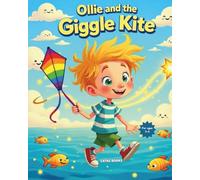 Ollie and the Giggle Kite (Giggles and Courage Adventures)