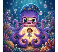 Ollie and The Little Girl Who Stopped Dreaming: Every Dream, Every heart, belongs.