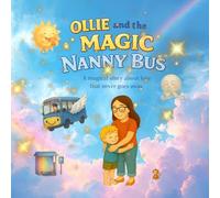 Ollie and the Magic Nanny Bus: A magical story about love that never goes away (Ollie and Nanny Adventures)