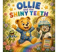 Ollie and the Shiny Teeth: A Story About Being Brave at the Dentist | A Funny First-Visit Guide for Ages 2-4 (Ollie's Big Bear Adventures)