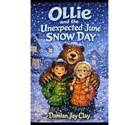Ollie and the Unexpected June Snow Day (Ollie Brewer and the Mastery of Magic)