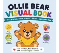 Ollie Bear Visual Book: Daily Routines, Visual Schedules, Feelings, Needs & First-Then Cards for Toddlers, Preschoolers & Neurodivergent Learners