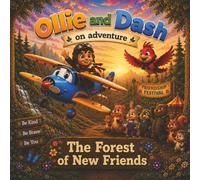 Ollie & Dash and the Forest of New Friends: A Heartwarming Adventure About Friendship, Courage, and Overcoming Shyness (Ollie & Dash On Adventure)