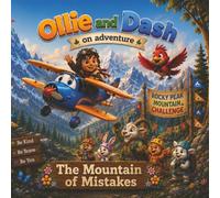 Ollie & Dash and the Mountain of Mistakes: A Heartwarming Adventure About Confidence, Perseverance, and Learning from Mistakes (Ollie & Dash On Adventure)