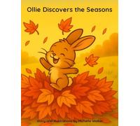 Ollie Discovers the Seasons Children's book: A Gentle Picture Book About the Seasons, Change, and Growth (A Heartwarming Story About Friendship, Kindness, and the Joy of Giving)