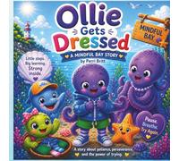 Ollie Get’s Dressed-A Mindful Bay Story: Ollie Gets Dressed: A Mindful Bay Story About Patience, Perseverance, Confidence, and Learning New Skills ... & Routine Stories for Little Learners)
