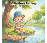 Ollie Goes Fishing: A Gentle Toddler Story About Patience, Waiting, and Enjoying Time Together (The Ollie Adventure Series)