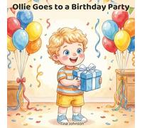 Ollie Goes to a Birthday Party: A Gentle Toddler Story About Celebrating, Sharing, and Party Fun (The Ollie Adventure Series)