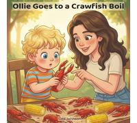 Ollie Goes to a Crawfish Boil: A Gentle Picture Book About Family Traditions, Helping Safely, and Trying New Experiences (The Ollie Adventure Series)