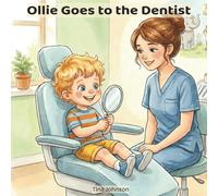 Ollie Goes to the Dentist: A Gentle Toddler Story About First Dental Visits, Brushing Teeth, and Feeling Brave (The Ollie Adventure Series)