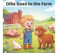 Ollie Goes to the Farm: A Gentle Rhyming Adventure About Bravery, First Encounters, and Country Animal Discovery for Toddlers & Preschoolers (The Ollie Adventure Series)