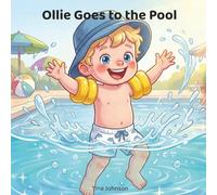 Ollie Goes to the Pool: A Gentle Toddler Story About First Swims, Water Confidence, and Sunny Day Fun (The Ollie Adventure Series)