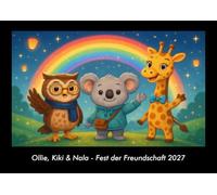 Ollie, Kiki & Nala - Fest der Freundschaft 2027 Fotokalender DIN A3: Monatskalender mit Kinder-Motiven von Tieren, Reisen, Freundschaft und Abenteuern