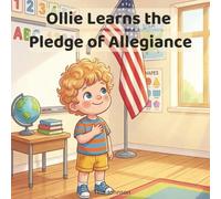 Ollie Learns the Pledge of Allegiance: A Gentle Toddler Story About Listening, Trying New Words, and Learning Together at School (The Ollie Adventure Series)