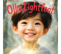 Ollie Lightfoot: A gentle story about healing, hope and the magic of being truly seen - for ages 5 to 10